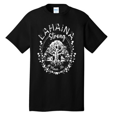 Lahaina Strong Maui Hawaii Old Banyan Tree saved majestic Tall T-Shirt