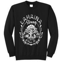 Lahaina Strong Maui Hawaii Old Banyan Tree saved majestic Tall Sweatshirt