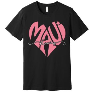 Love Support Maui Strong Premium T-Shirt