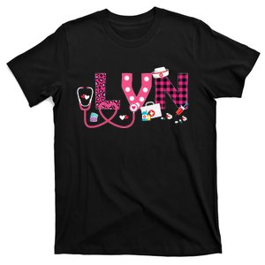 LOVE Stethoscope Nurse Life Valentine Day Gifts LVN T-Shirt