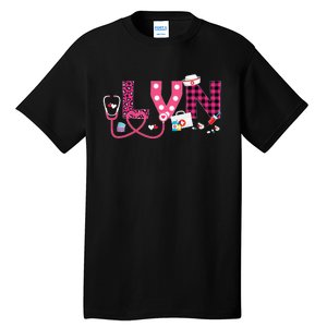 LOVE Stethoscope Nurse Life Valentine Day Gifts LVN Tall T-Shirt