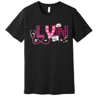 LOVE Stethoscope Nurse Life Valentine Day Gifts LVN Premium T-Shirt