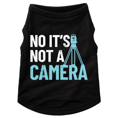 Land Surveyor No Its Not A Camera Surveyor Doggie Tank