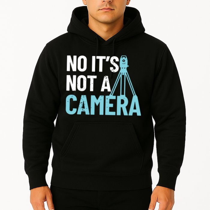 Land Surveyor No Its Not A Camera Surveyor Hoodie