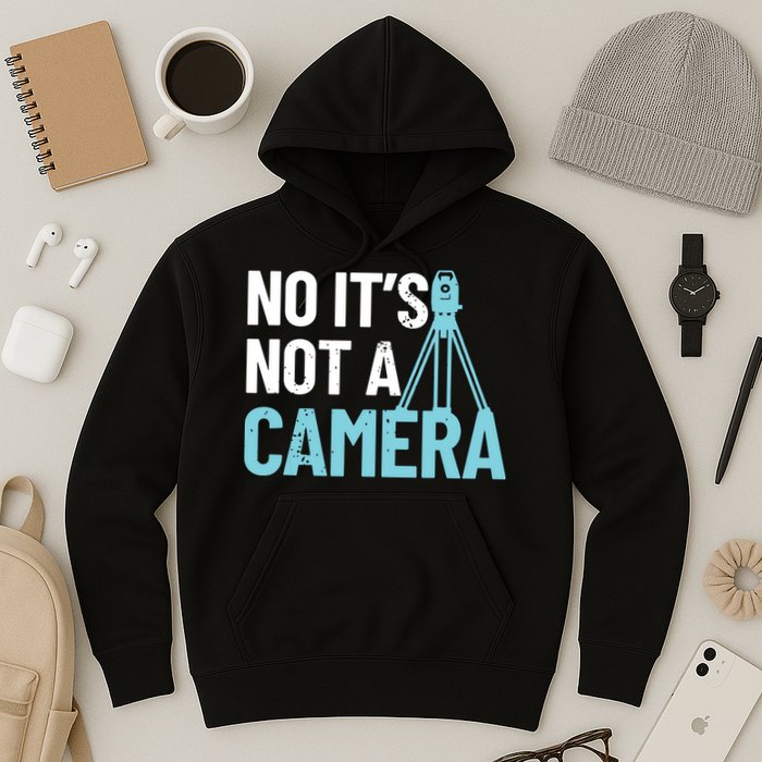 Land Surveyor No Its Not A Camera Surveyor Hoodie