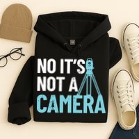 Land Surveyor No Its Not A Camera Surveyor Hoodie