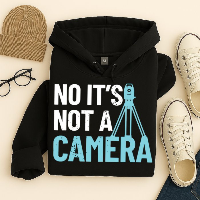 Land Surveyor No Its Not A Camera Surveyor Hoodie