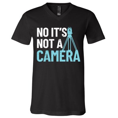 Land Surveyor No Its Not A Camera Surveyor V-Neck T-Shirt
