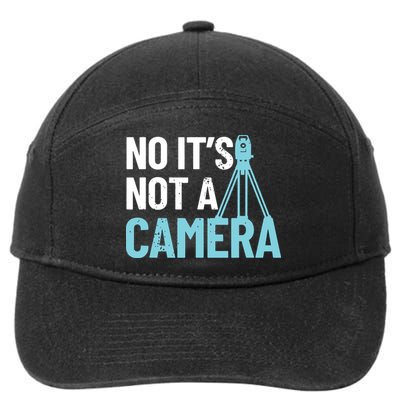 Land Surveyor No Its Not A Camera Surveyor 7-Panel Snapback Hat