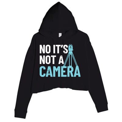 Land Surveyor No Its Not A Camera Surveyor Crop Fleece Hoodie