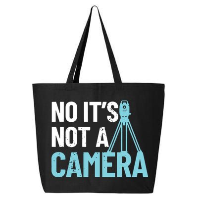 Land Surveyor No Its Not A Camera Surveyor 25L Jumbo Tote