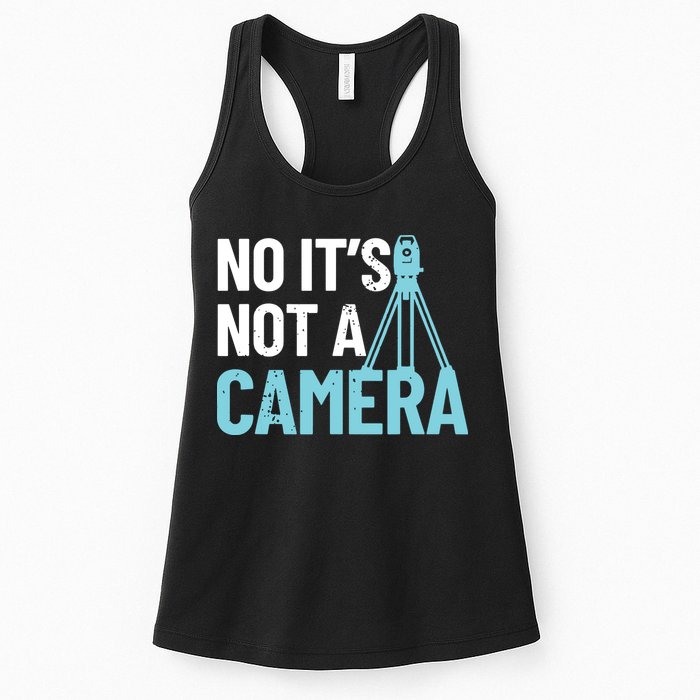 Land Surveyor No Its Not A Camera Surveyor Womens Tank Top
