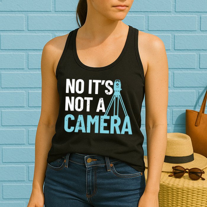 Land Surveyor No Its Not A Camera Surveyor Womens Tank Top