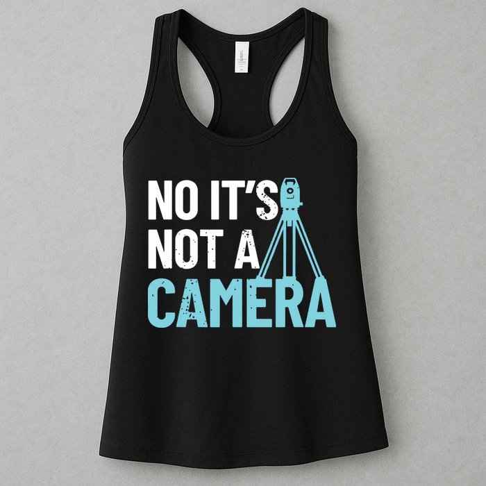 Land Surveyor No Its Not A Camera Surveyor Womens Tank Top