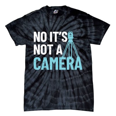 Land Surveyor No Its Not A Camera Surveyor Tie-Dye T-Shirt