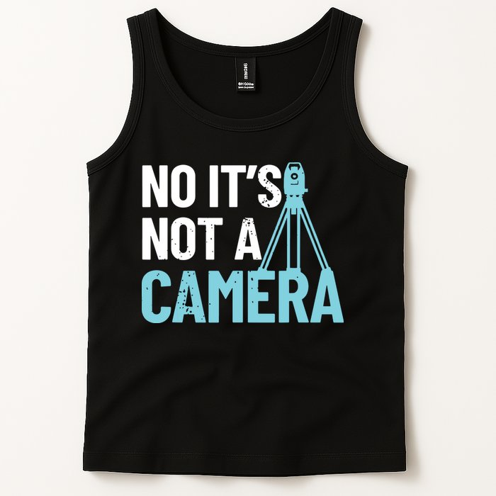 Land Surveyor No Its Not A Camera Surveyor Tank Top
