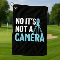 Land Surveyor No Its Not A Camera Surveyor Golf Towel