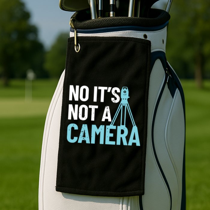 Land Surveyor No Its Not A Camera Surveyor Golf Towel