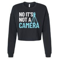 Land Surveyor No Its Not A Camera Surveyor Cropped Pullover Crew