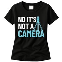 Land Surveyor No Its Not A Camera Surveyor Womens T-Shirt