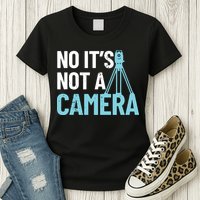 Land Surveyor No Its Not A Camera Surveyor Womens T-Shirt
