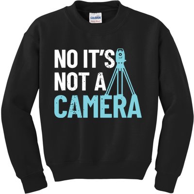 Land Surveyor No Its Not A Camera Surveyor Kids Sweatshirt