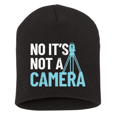 Land Surveyor No Its Not A Camera Surveyor Short Acrylic Beanie