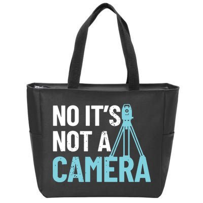 Land Surveyor No Its Not A Camera Surveyor Zip Tote Bag