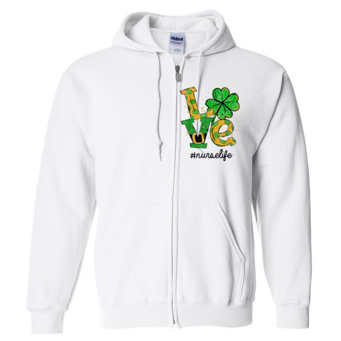 LOVE Shamrock Nurse Life Funny St Patrick's Day Full Zip Hoodie