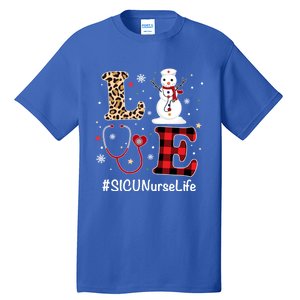 Love Sicu Nurse Life Snow Christmas Nurse Xmas Pajamas Gift Tall T-Shirt