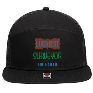 Luckiest Surveyor On Earth Profession Career Worker Working Gift 7 Panel Mesh Trucker Snapback Hat