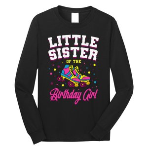 Little Sister of the Birthday Roller Skating Party Long Sleeve Shirt