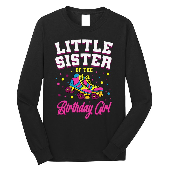 Little Sister of the Birthday Roller Skating Party Long Sleeve Shirt