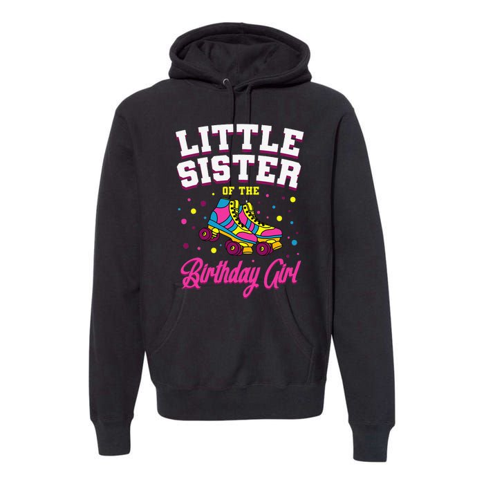 Little Sister of the Birthday Roller Skating Party Premium Hoodie