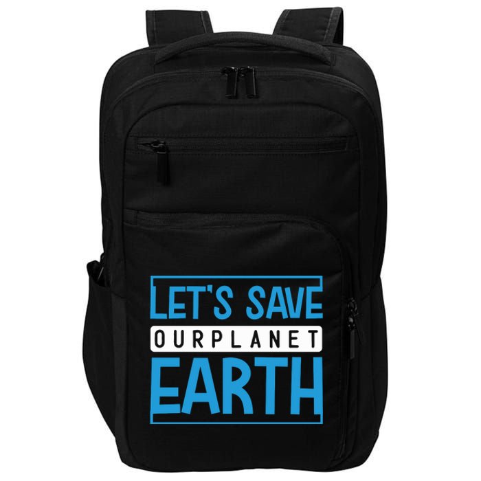 Let's Save Our Planet Earth Impact Tech Backpack