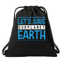 Let's Save Our Planet Earth Drawstring Bag