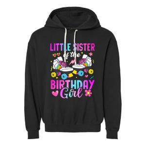 Little Sister Of The Birthday Girl Rolling Skate Bday Family Garment-Dyed Fleece Hoodie