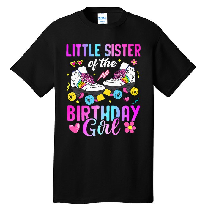 Little Sister Of The Birthday Girl Rolling Skate Bday Family Tall T-Shirt