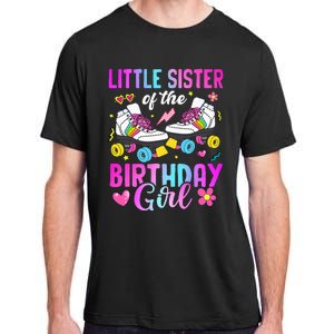 Little Sister Of The Birthday Girl Rolling Skate Bday Family Adult ChromaSoft Performance T-Shirt