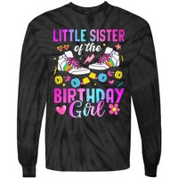 Little Sister Of The Birthday Girl Rolling Skate Bday Family Tie-Dye Long Sleeve Shirt