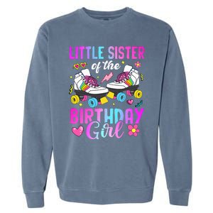 Little Sister Of The Birthday Girl Rolling Skate Bday Family Garment-Dyed Sweatshirt