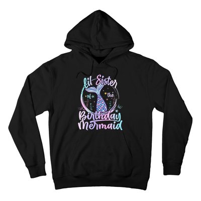 Lil Sister Of The Birthday Mermaid Matching Family Hoodie