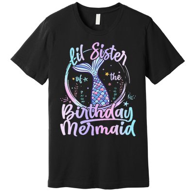 Lil Sister Of The Birthday Mermaid Matching Family Premium T-Shirt