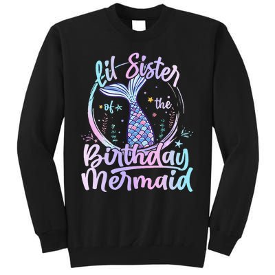 Lil Sister Of The Birthday Mermaid Matching Family Tall Sweatshirt