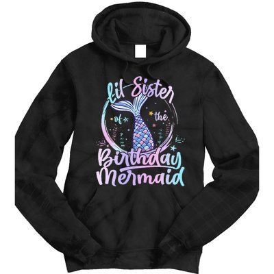 Lil Sister Of The Birthday Mermaid Matching Family Tie Dye Hoodie