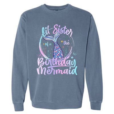 Lil Sister Of The Birthday Mermaid Matching Family Garment-Dyed Sweatshirt