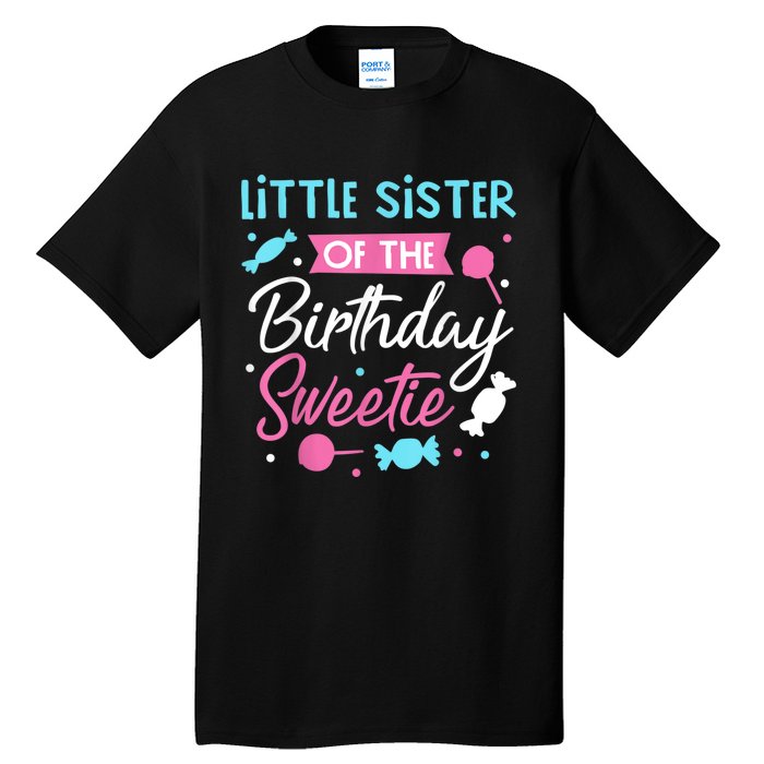 Little Sister Of The Birthday Sweetie Candy Bday Party Sis Tall T-Shirt