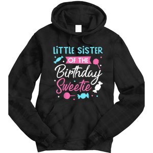 Little Sister Of The Birthday Sweetie Candy Bday Party Sis Tie Dye Hoodie