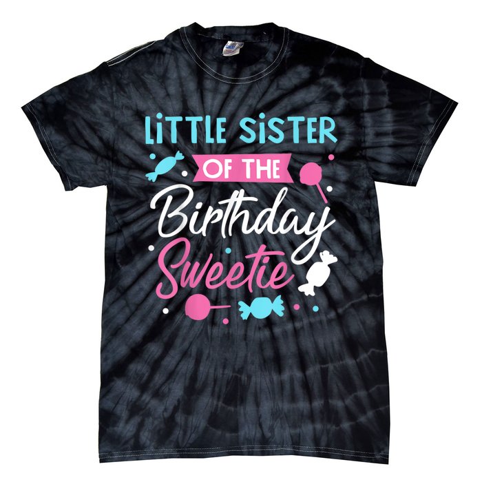 Little Sister Of The Birthday Sweetie Candy Bday Party Sis Tie-Dye T-Shirt