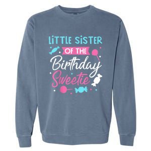 Little Sister Of The Birthday Sweetie Candy Bday Party Sis Garment-Dyed Sweatshirt